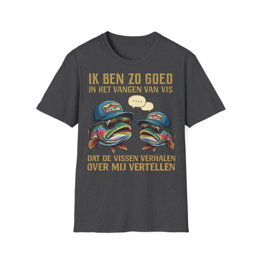 Ik Ben Zo Goed In Het Vangen Van Vis Dat De Vissen Verhalen Over Mij Vertellen